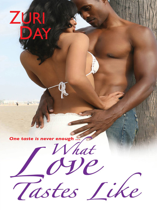 Title details for What Love Tastes Like by Zuri Day - Wait list